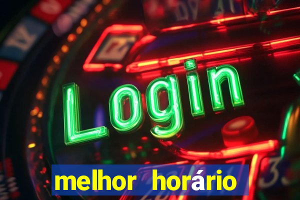 melhor horário para jogar pixbet